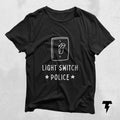 Light Switch Police T Shirt Funny Dad Joke Tee to Remind Family to Turn Off Lights Perfect Fathers Day Gift for Energy Saving Dads Graphic Tee – Feel-Good Design · Great Gift For Fans