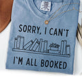 I Can39t I39m All Booked Funny Book Lover Gift Librarian Shirt Book Lover Tee Gift for Reader literary shirt bookshelf Tee Library Graphic Tee – Everyday Comfort · Trending Graphic Apparel