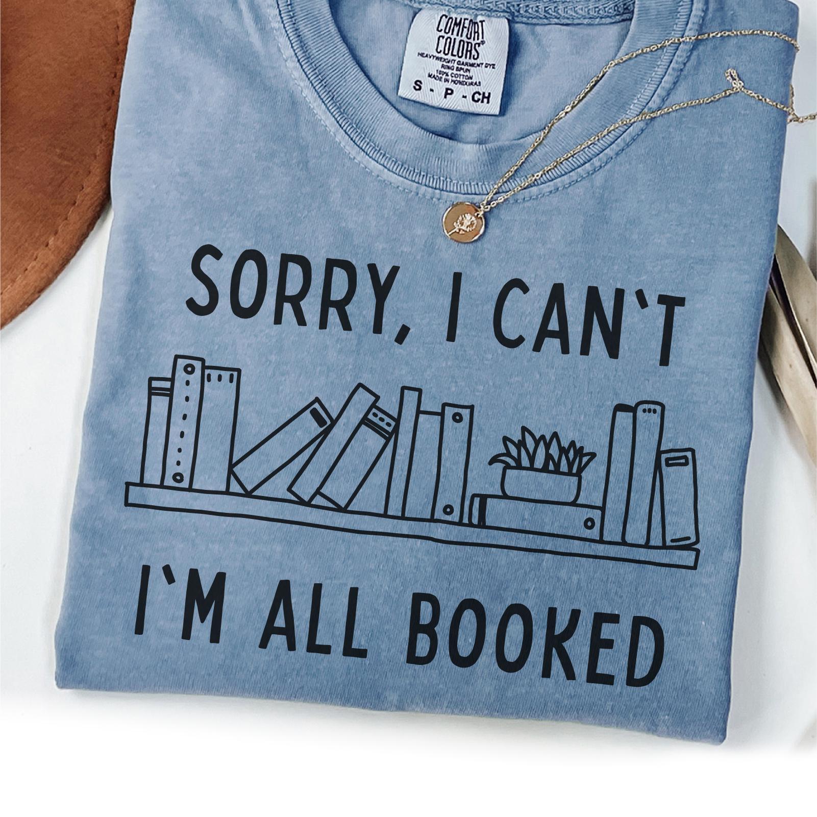 I Can39t I39m All Booked Funny Book Lover Gift Librarian Shirt Book Lover Tee Gift for Reader literary shirt bookshelf Tee Library Graphic Tee – Everyday Comfort · Trending Graphic Apparel