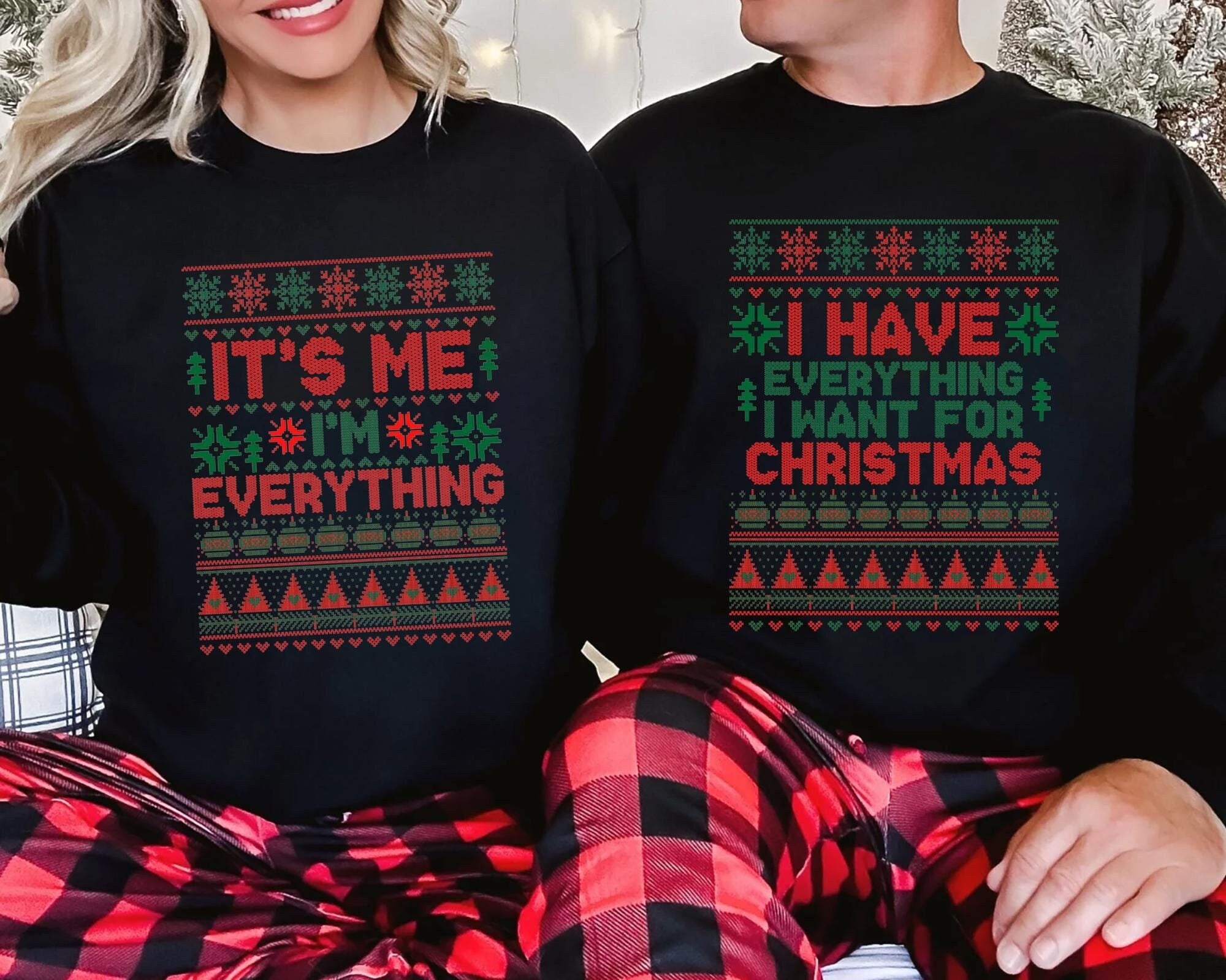 Christmas Party Couple Sweatshirt I Have Everything I Want For Christmas Shirt It39s Me I39m Everything ShirtCouple Matching Tee Sweatshirt – Fan Favorite · High-Quality Print
