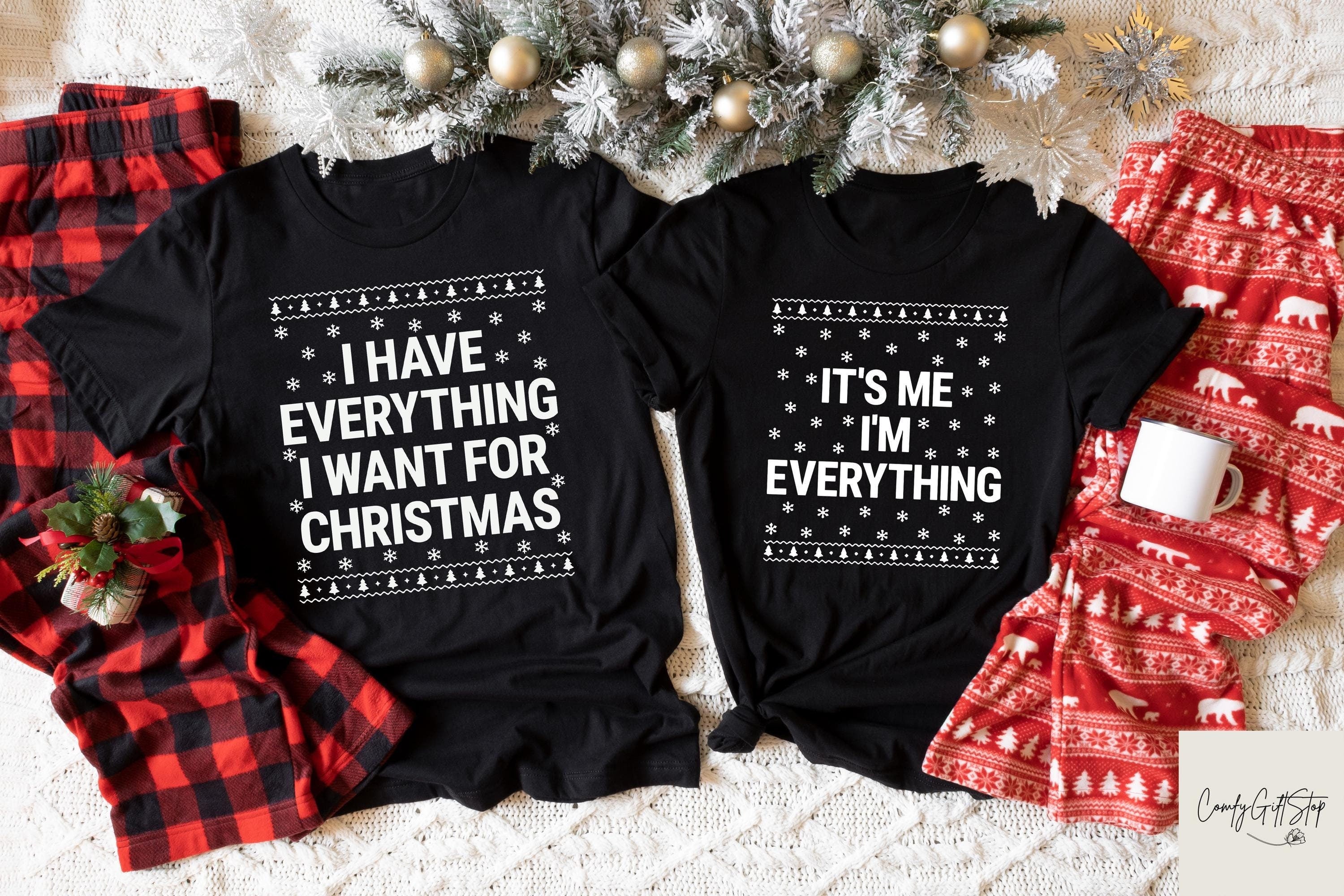 I Have Everything I Want For Christmas Shirt It39s Me I39m Everything Shirt Funny Christmas Matching Shirts For Couple Xmas Party Gifts Graphic Tee – Cozy Vibes · Perfect For Daily Wear