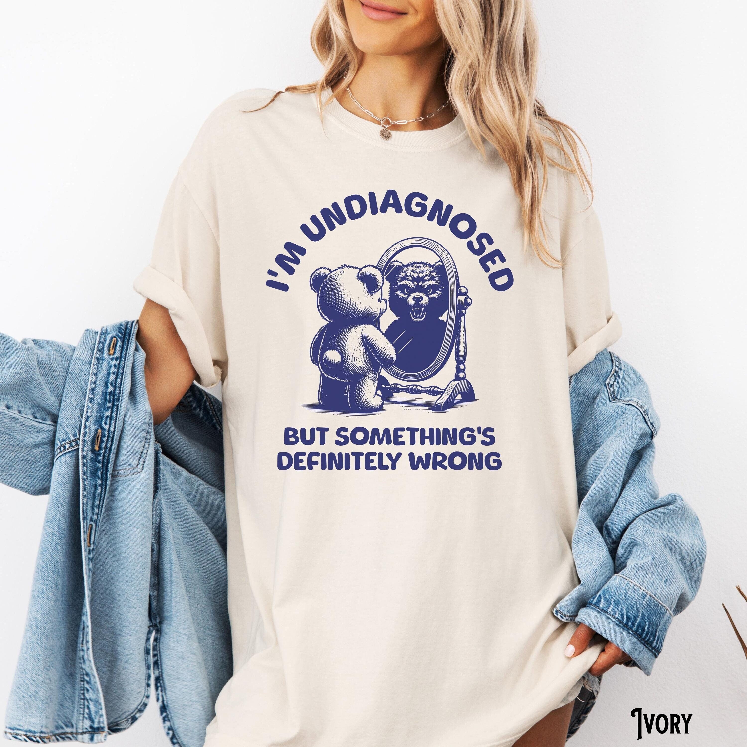 I39m Undiagnosed Something39s Definitely Wrong Y2K Meme Funny Trendy Weird Mental Health Silly Retro Unhinged Gift Graphic Tee – Warm & Stylish · High-Quality Print