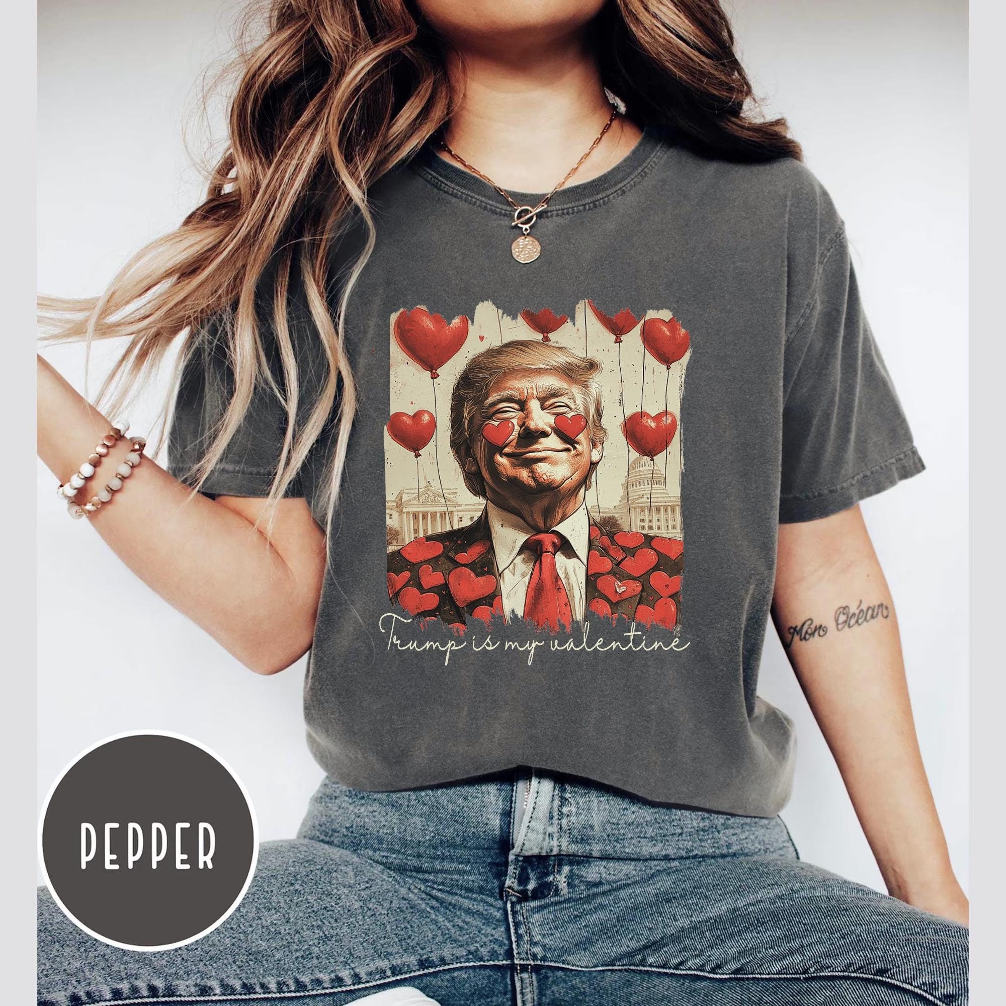 Trump Is My Valentine Shirt Trump Lover Sweatshirt Valentine Trump Gift Lovely Trump Shirt Favorite President Tee Sweatshirt – Premium Graphic · Top Pick For Any Outfit
