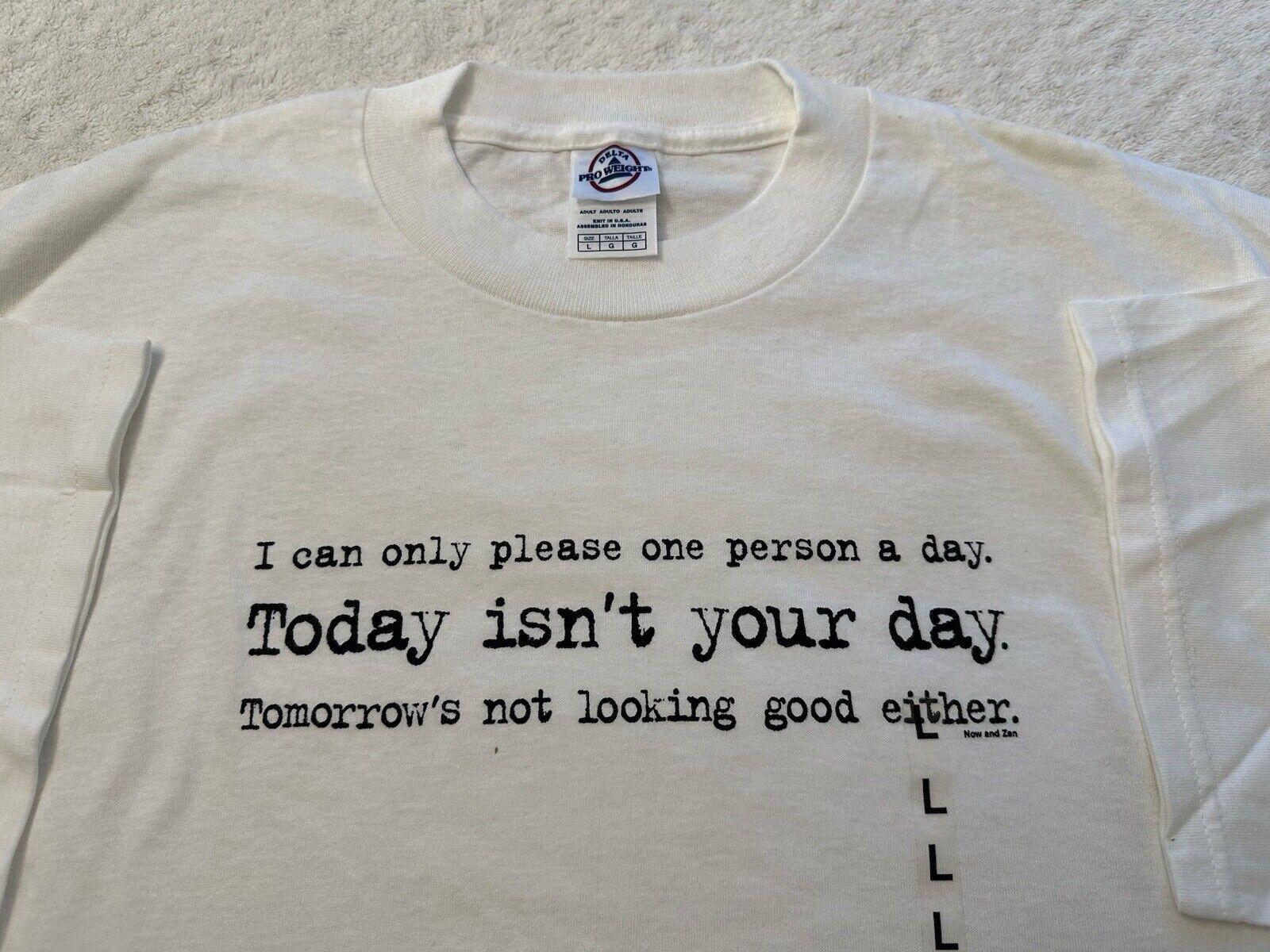 Vintage 1990s 2000s Today Isn39t Your Day Humor Comedy Satire Quote T Shirt L NEW Graphic Tee – Bold Style · High-Quality Print