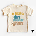 A Little Dirt Never Hurt Funny Toddler Shirt Toddler Play Shirt 3 year old gift Adventure Shirt Dirt Lover Shirt Cute gift for Toddler Graphic Tee – Bold Style · Must-Have Style