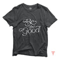 Be The Good Shirt Inspiration Shirt Be A Good Human Shirt Be A Good Human Gift Be Kind Shirt Be Kind Gift Positive Shirt Be Kind Gift Graphic Tee – Soft Feel · Top Pick For Any Outfit
