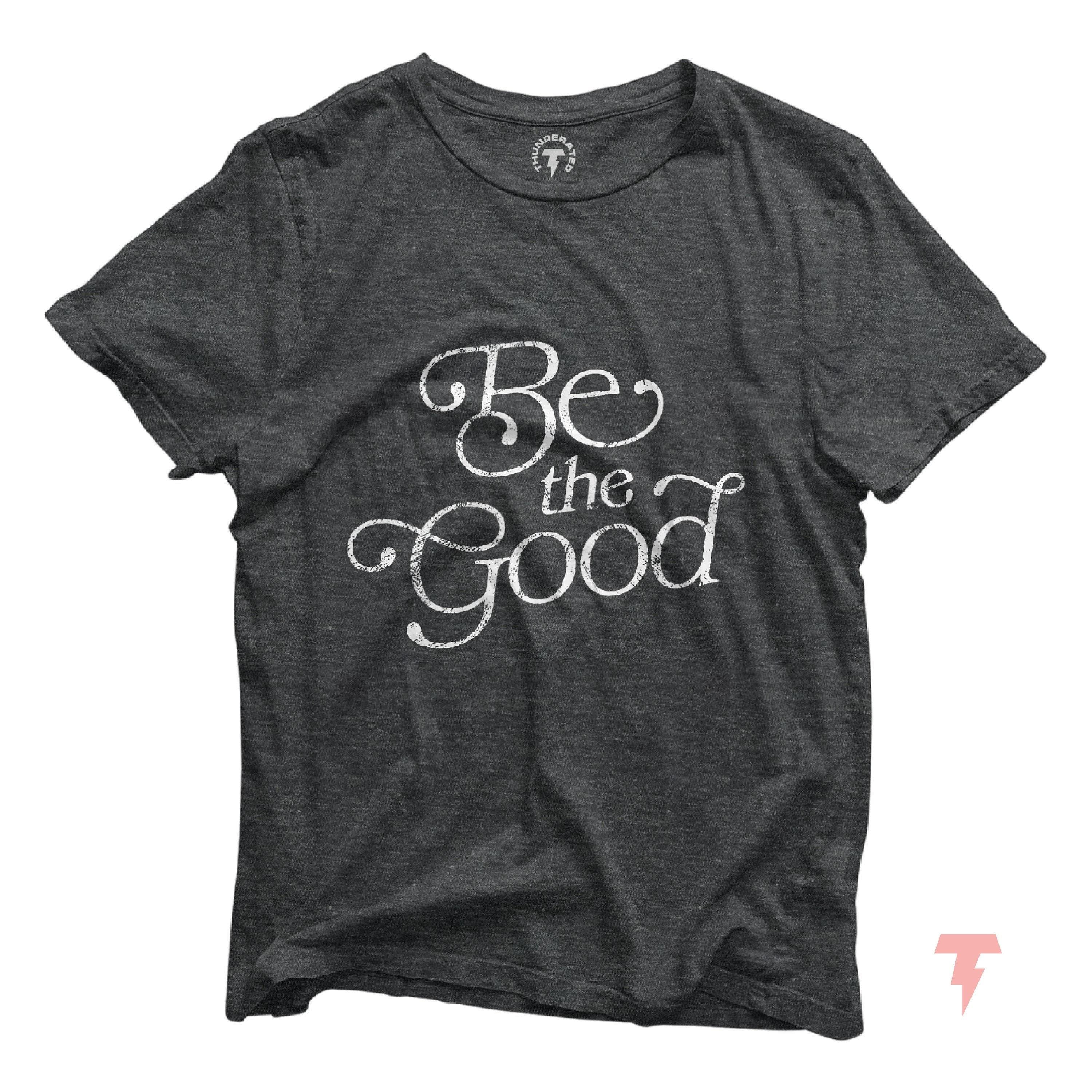 Be The Good Shirt Inspiration Shirt Be A Good Human Shirt Be A Good Human Gift Be Kind Shirt Be Kind Gift Positive Shirt Be Kind Gift Graphic Tee – Soft Feel · Top Pick For Any Outfit