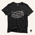 I Can39t Hear you Over the Sound of my Wisdom Funny Dad Humor Joke Funny Shirt Dad Humor Witty Tee Sarcastic shirt Funny Mens Shirt Graphic Tee – Soft Feel · High-Quality Print