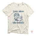 Live Slow Die Comfy Shirt Graphic Tee – Feel-Good Design · Trending Graphic Apparel