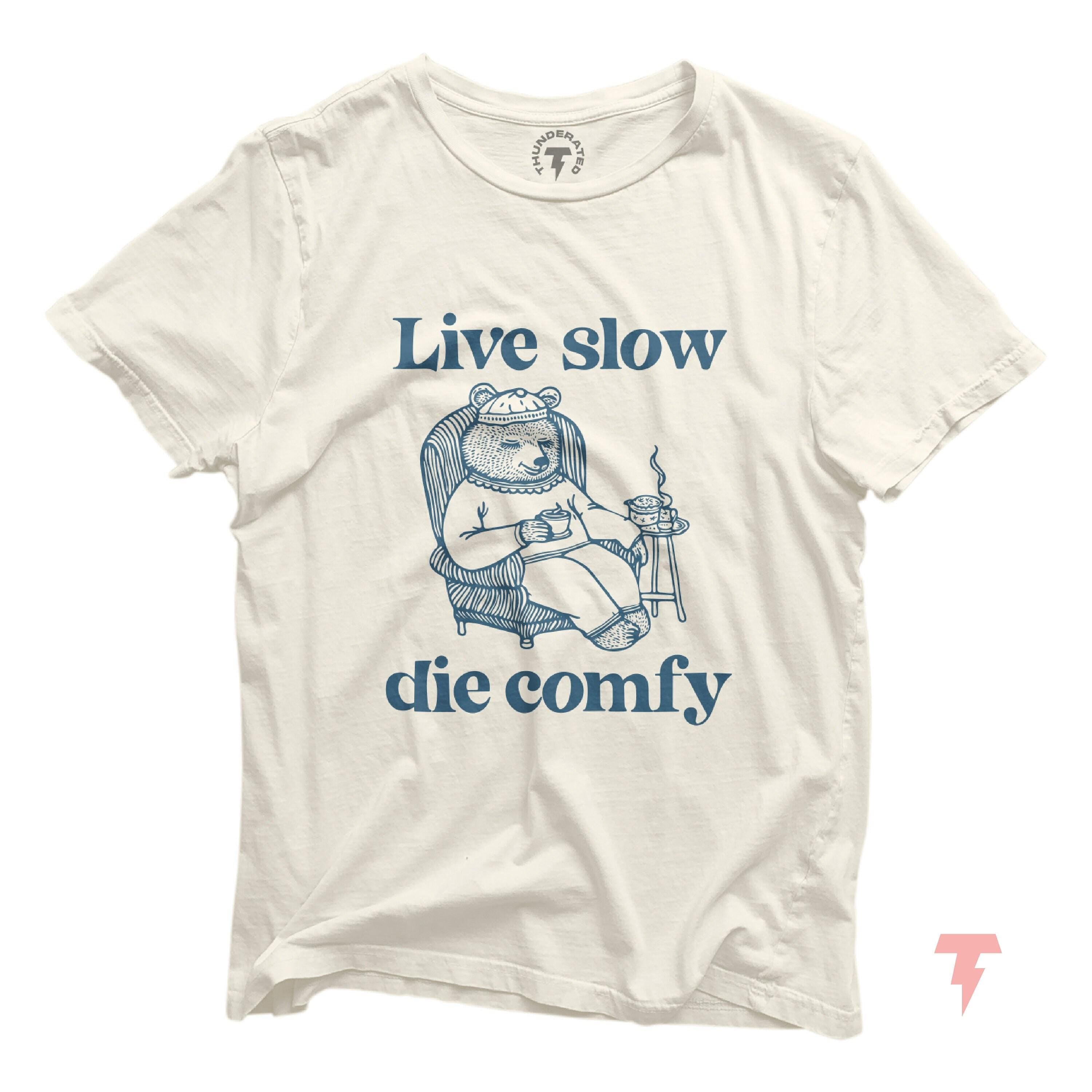 Live Slow Die Comfy Shirt Graphic Tee – Feel-Good Design · Trending Graphic Apparel