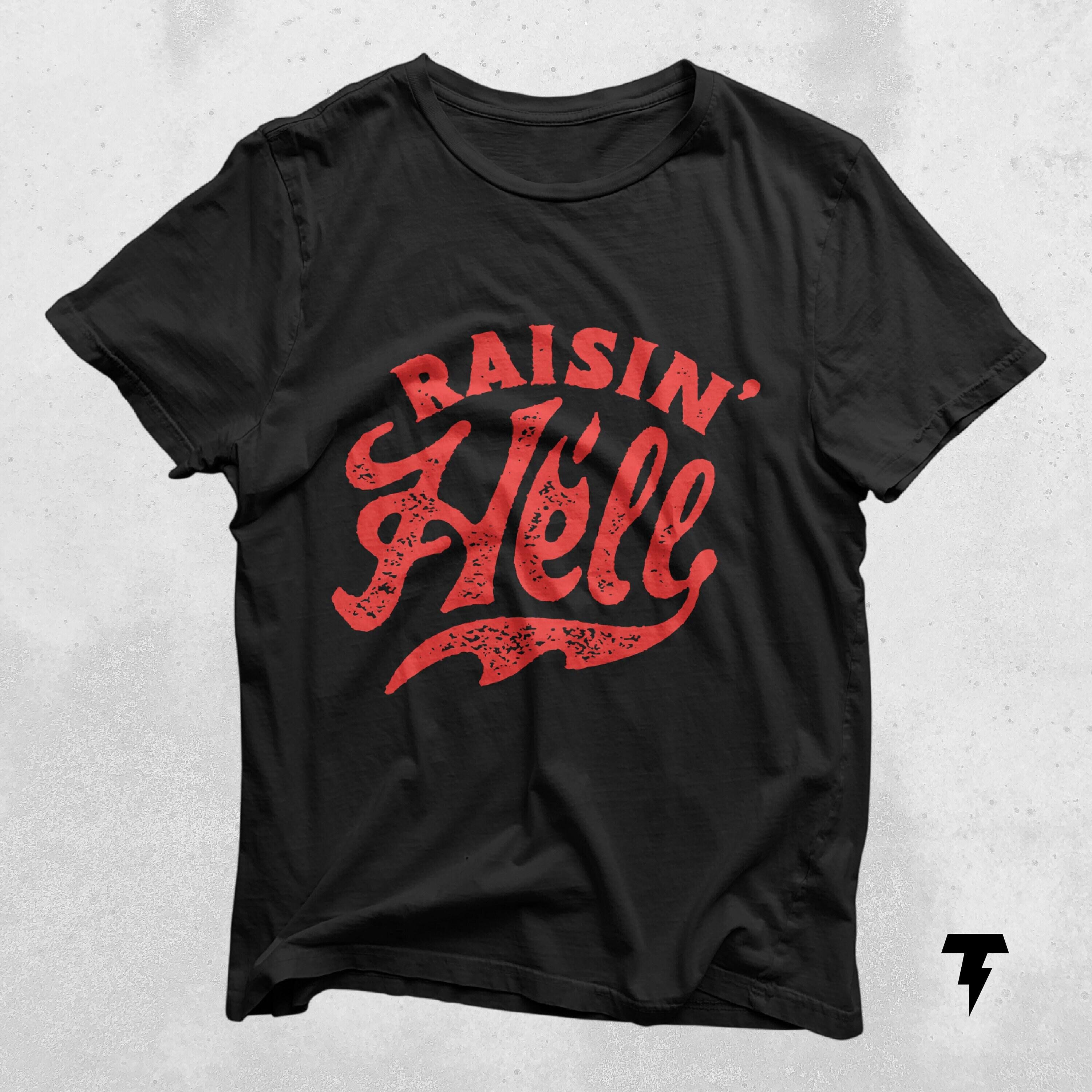 Raising Hell T Shirt Fun Dad Shirt Fun Uncle Cowboy Western Shirt Sarcastic Sassy Saying Cowgirl Tee Graphic Tee – Soft Feel · Great Gift For Fans