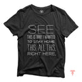See This Is Why I Wanted To Stay Home This All This Right Here Shirt Funny Shirts For Work Sarcastic Shirt Anxiety Graphic Tee Women Graphic Tee – Easygoing Wear · Top Pick For Any Outfit