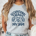 Occupational Therapy is My Jam Shirt Occupational Therapist Tee Funny OT Shirt OT Graduate Shirt Graduation Gift Funny OT gifts Graphic Tee – Warm & Stylish · Must-Have Style
