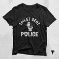Toilet Seat Police Shirt A Fun Reminder that Mom or Dad is always on patrol to keep the seat down Graphic Tee – Soft Feel · Trending Graphic Apparel