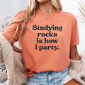 Studying Rocks is How I Party Geology Shirt Rock Lover Shirt Science Shirt Earth Science Shirt Rock Hound Shirt Mineral Lover Graphic Tee – Soft Feel · Perfect For Daily Wear
