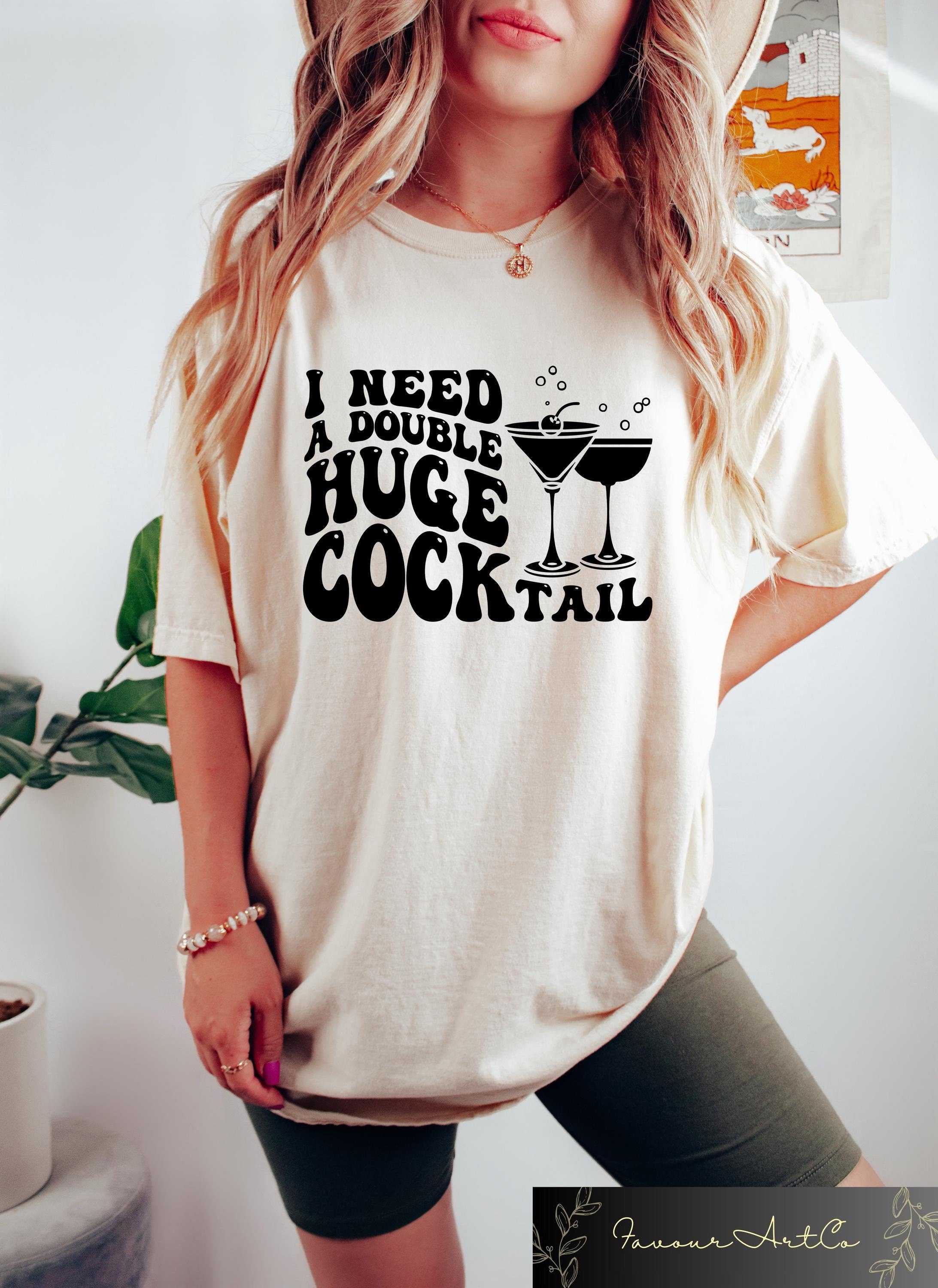 I Need a Huge Cocktail Shirt Adult Humor Drinking Tees Gift For Friends Humorous Sweatshirt Funny Preppy T Shirt Inappropriate Shirts Sweatshirt – Bold Style · Trending Graphic Apparel