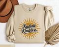 Radiate Kindness Sweatshirt Positive Message Sweatshirt Inspirational Quote Sweatshirt Motivational Graphic Sweatshirt Perfect Gift Idea Sweatshirt – Easygoing Wear · Perfect For Daily Wear