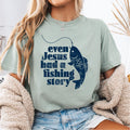 Even Jesus Had a Fishing Story Shirt Christian Shirt Fishing Gift for Him Christian Apparel Church Fishing Shirt Bible Verse Shirt Graphic Tee – Everyday Comfort · Must-Have Style