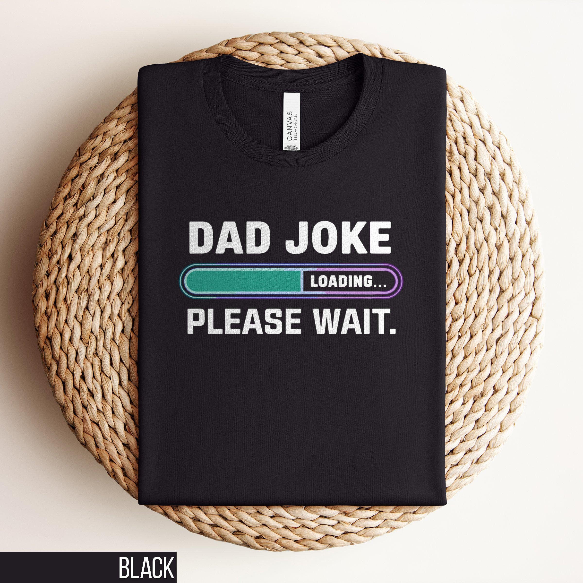 Funny Dad Shirt Dad Joke Shirt Humorous Dad Gift Shirt Novelty Dad Shirt Sarcastic Tee Fathers Day Gift Cool Dad Tee Dad Life Apparel Graphic Tee – Warm & Stylish · Great Gift For Fans