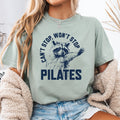 Can39t Stop Pilates Shirt Pilates Shirt Fitness Instructor Shirt Contrology Shirt Pilate Lovers Gift Pilates Shirts For Women Graphic Tee – Premium Graphic · High-Quality Print