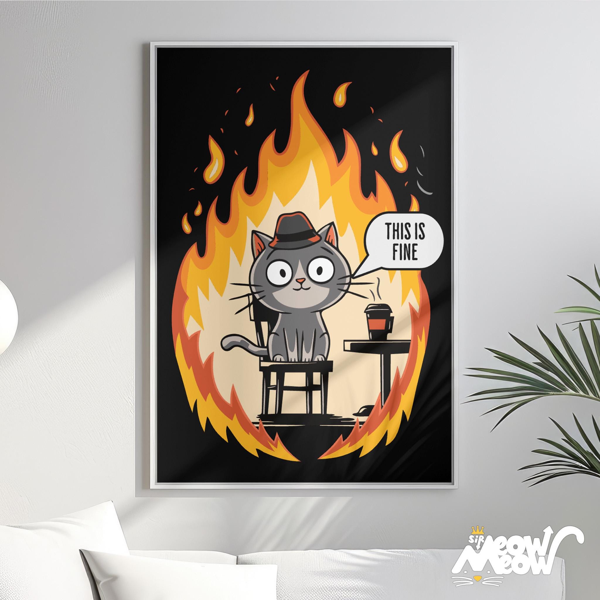 This Is Fine Cat Poster Funny Coffee Sipping Cat in Flames Meme Art Print for Quirky Dcor Graphic Tee – Bold Style · Great Gift For Fans