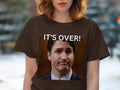 It39s Over Justin Trudeau Shirt Graphic Tee – Bold Style · High-Quality Print