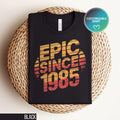 Customizable Birthday Shirt Epic Since T Shirt Custom Birthday Gift Personalized 80s Style Tee Classic Dad Shirt Retro Year Born Shirt Graphic Tee – Everyday Comfort · High-Quality Print