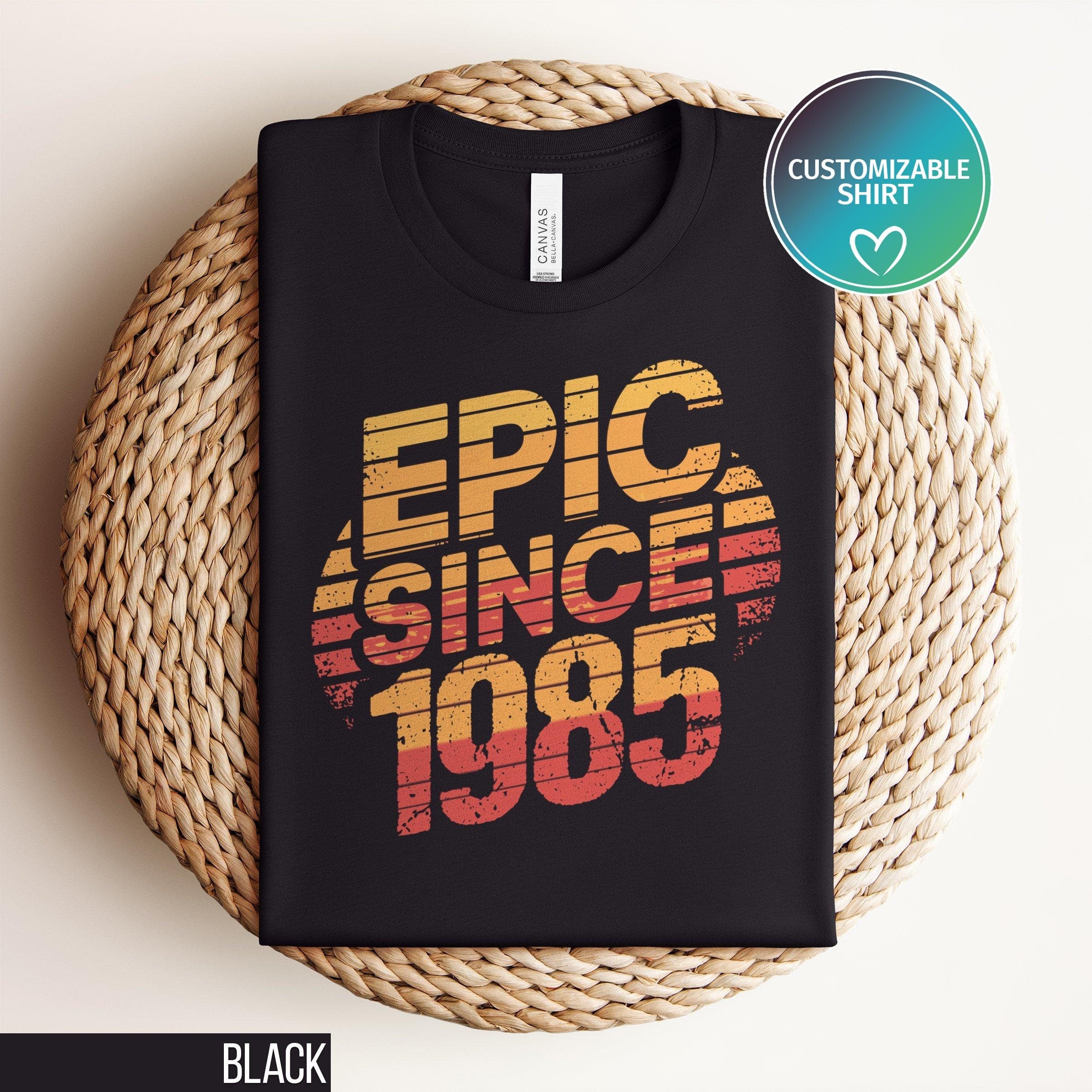 Customizable Birthday Shirt Epic Since T Shirt Custom Birthday Gift Personalized 80s Style Tee Classic Dad Shirt Retro Year Born Shirt Graphic Tee – Everyday Comfort · High-Quality Print