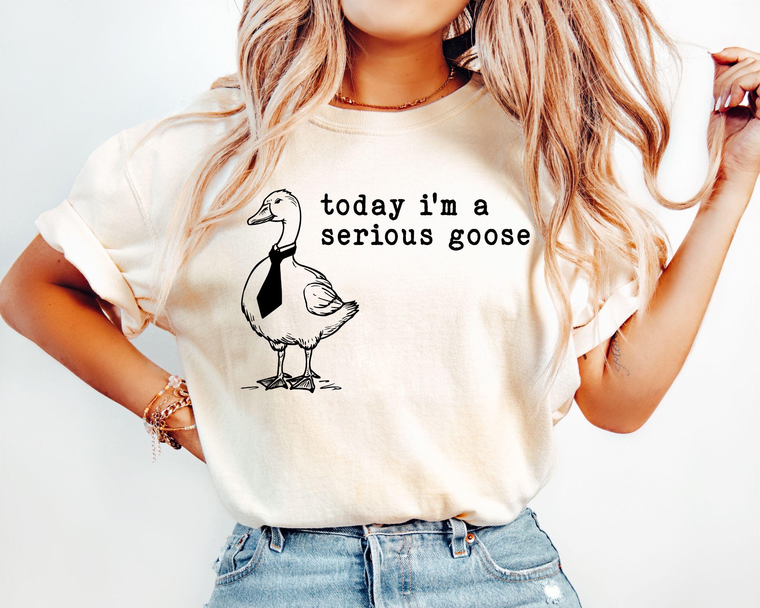 Today I39m a Serious Goose Shirt Today I39m a Serious Goose Funny Silly Shirt Funny Goose Sweater Serious Goose Sweatshirt Goose Shirt Sweatshirt – Fan Favorite · Great Gift For Fans