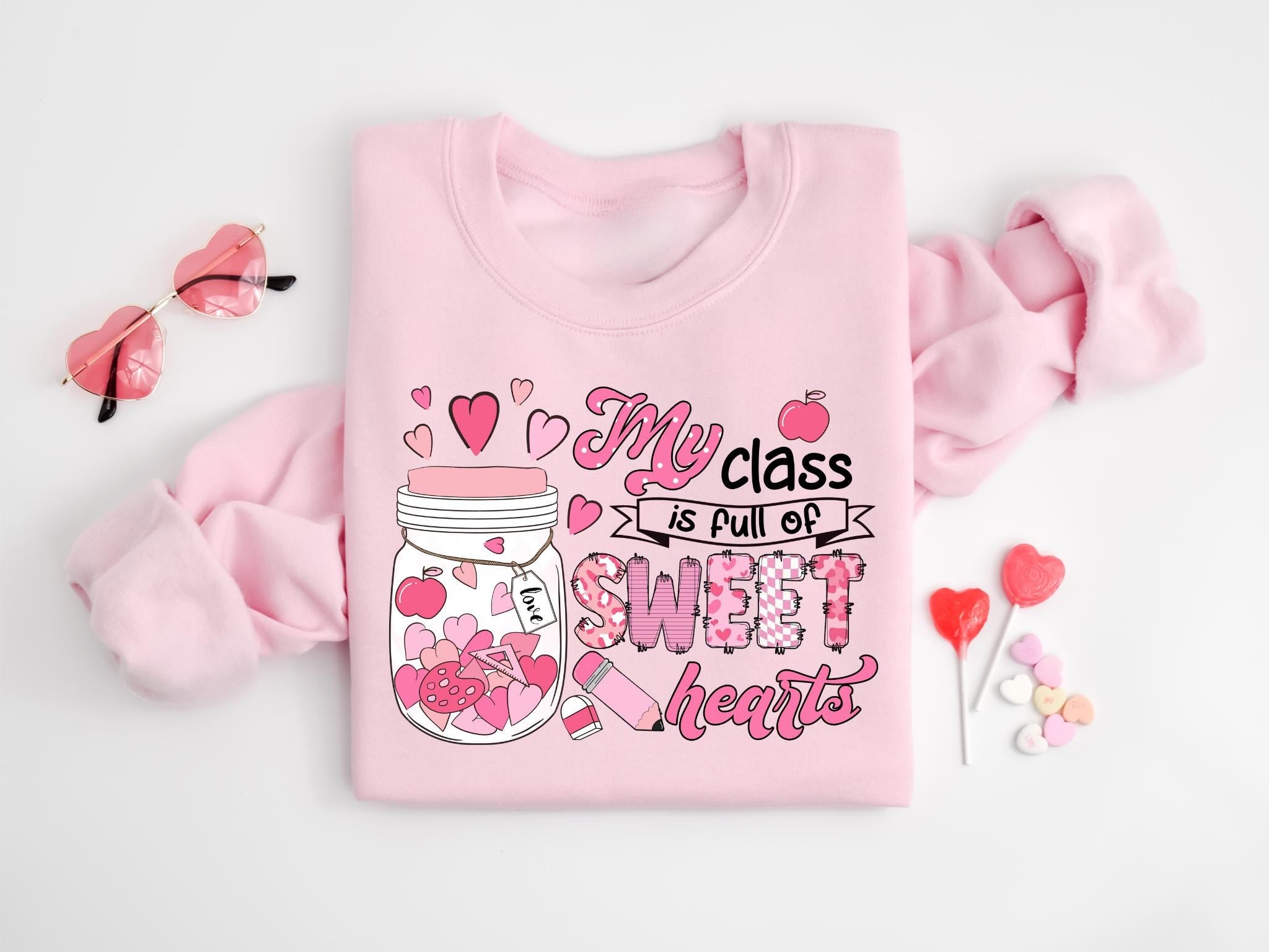 Valentines Day Teacher Sweatshirt My Class is full of sweethearts Teacher Shirts Teacher Valentines Day Gift Trendy Shirt Women39s shirt Sweatshirt – Easygoing Wear · Trending Graphic Apparel