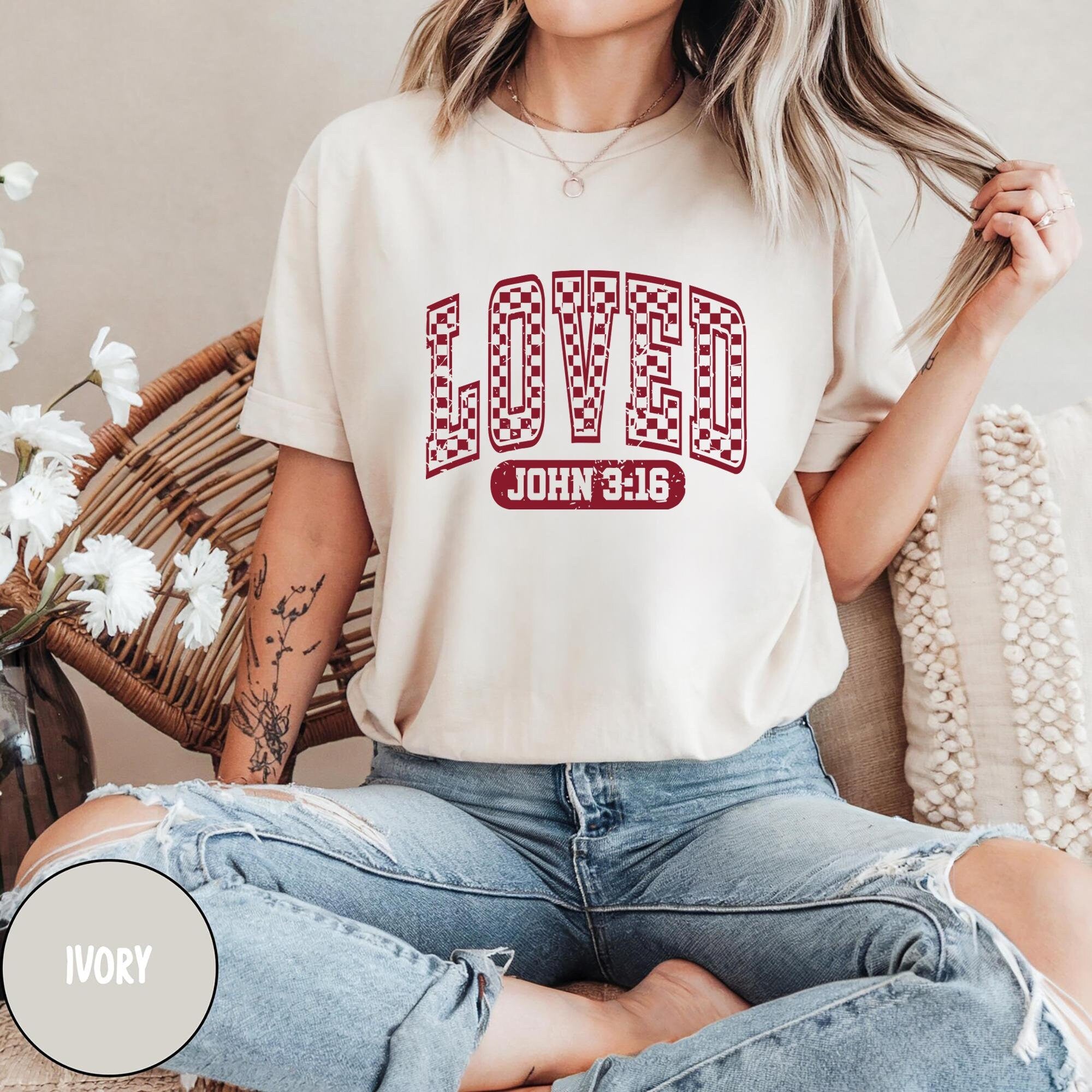 Loved John 316 T shirt Loved Bible Valentine Day Sweatshirt Christian Valentines Shirt Christian Shirt Valentines Shirt Bible Verse Sweatshirt – Fan Favorite · Trending Graphic Apparel