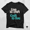 Crafting T Shirt Funny Craft Hobby Shirt Gift For Crafter Crafter Shirt Crafter Gift Live to Craft Craft to Live Graphic Tee – Warm & Stylish · Top Pick For Any Outfit