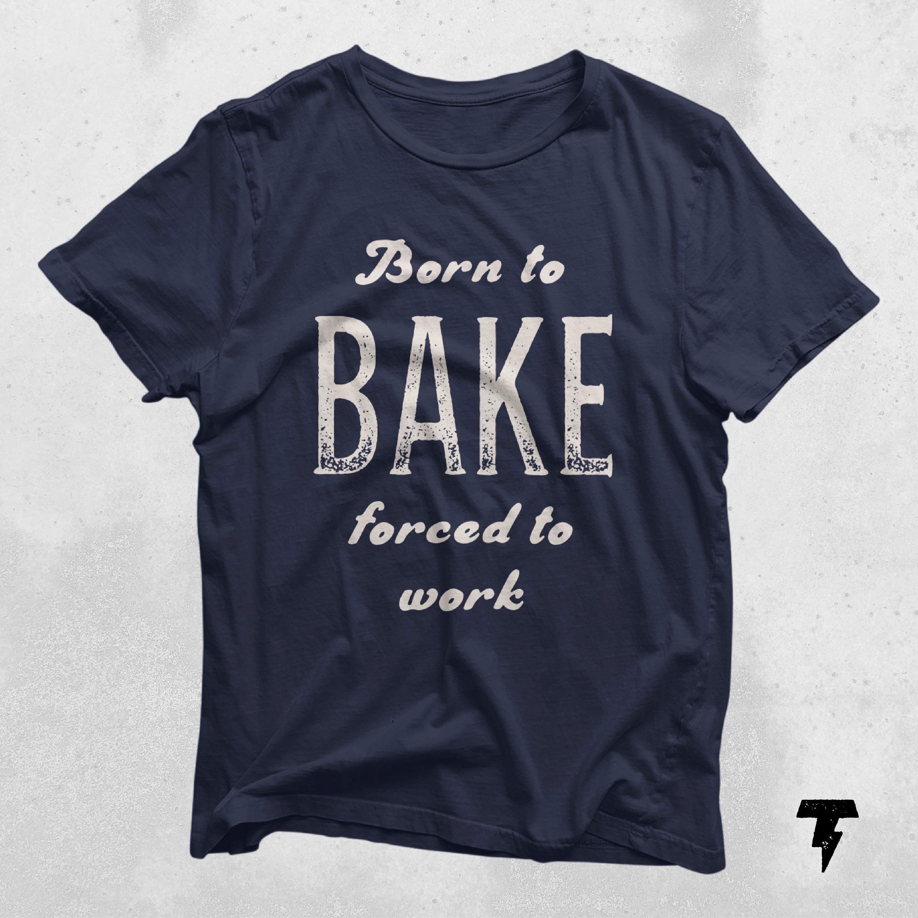 Born to Bake Forced To Work Baking Shirt Gift For Baker Baking Gifts Pastry Chef T Shirt Dessert Expert Shirt Baking Lover Best Baker Graphic Tee – Warm & Stylish · Must-Have Style