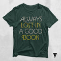 Lost in a Good Book Bookish Funny Reading Shirt Book Shirt Librarian Gifts Cute Graphic Tees Trending Now Read Shirt For Women or Men Graphic Tee – Soft Feel · Trending Graphic Apparel