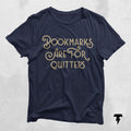 Bookmarks are for Quitters Bookish Funny Reading Shirt Book Shirt Librarian Gifts Cute Graphic Tees Trending Now Shirt Women or Men Graphic Tee – Soft Feel · Trending Graphic Apparel