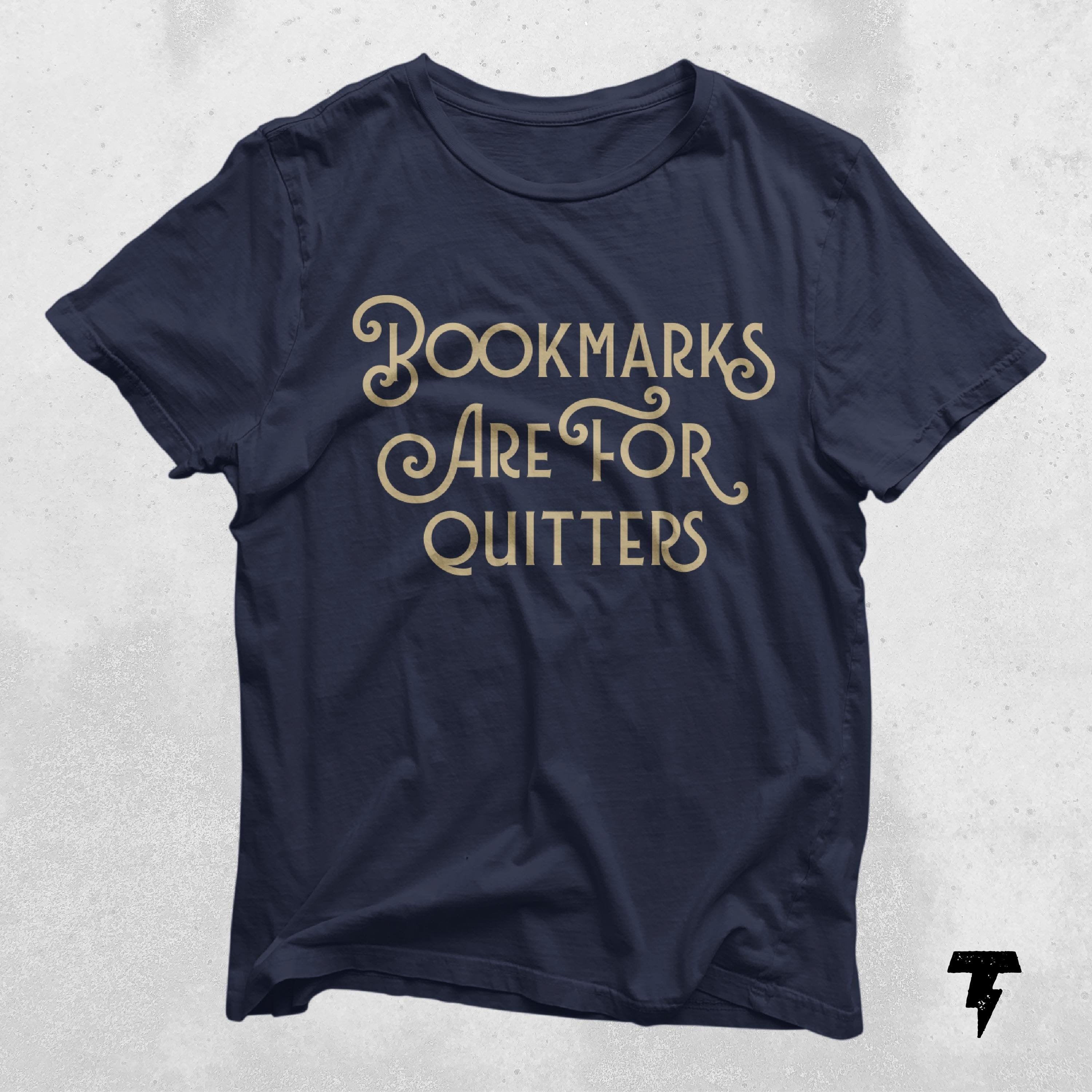 Bookmarks are for Quitters Bookish Funny Reading Shirt Book Shirt Librarian Gifts Cute Graphic Tees Trending Now Shirt Women or Men Graphic Tee – Soft Feel · Trending Graphic Apparel