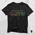 Math Teacher Shirt Its A Good Day To Do Math Shirt Math Lover Shirt Math Teacher Gift Back To School GiftFunny Math ShirtTeacher Tee Graphic Tee – Bold Style · Great Gift For Fans