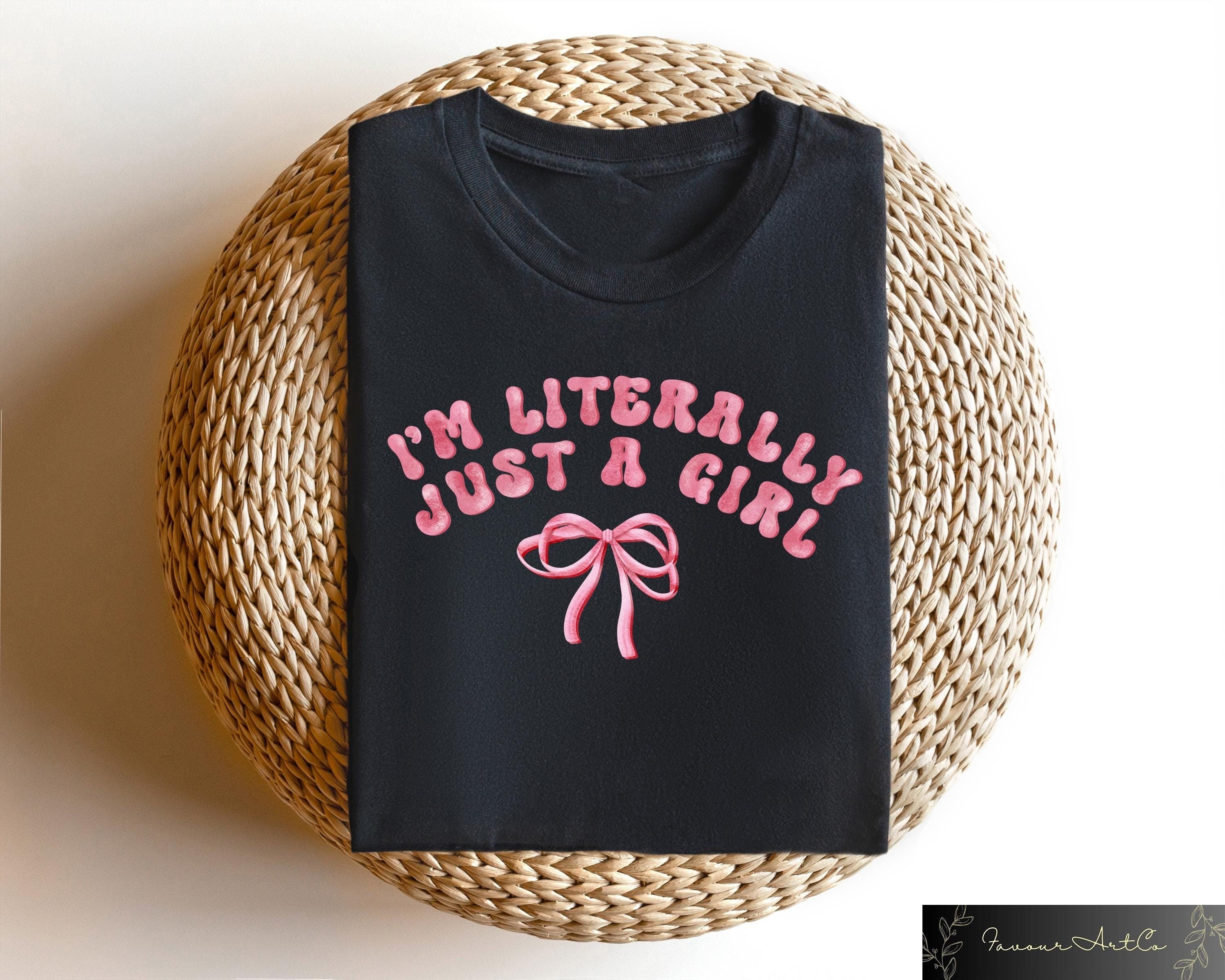I39m Literally Just A Girl Sweatshirt Pink Coquetta T shirt Cute Girl Gifts Just A Girl Tee Funny Girl Gifts Trendy Shirt For Women Sweatshirt – Aesthetic Look · Great Gift For Fans