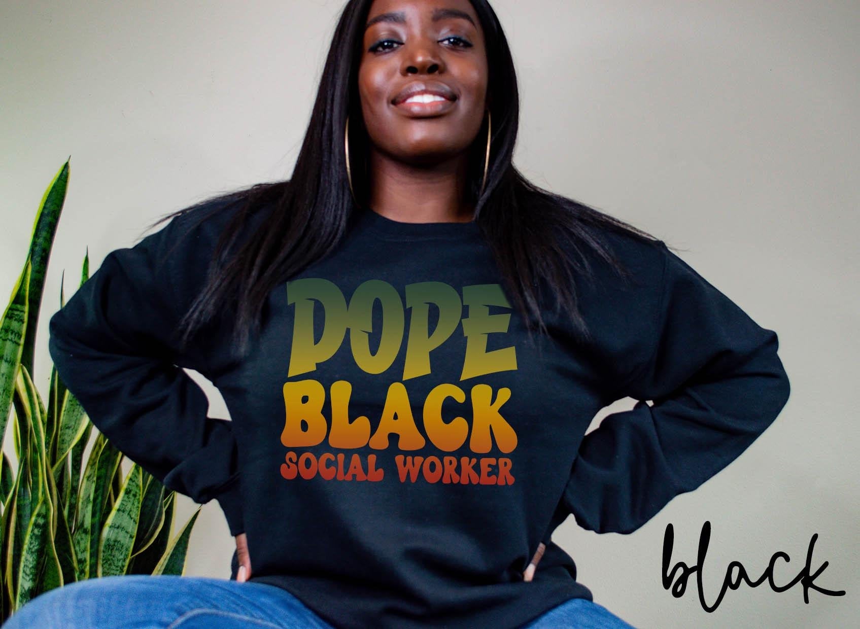 Dope Black Social Worker Sweatshirt Melanated Social Worker Gifts Graduation Gifts Black History Crewneck Shirt Sweatshirt – Easygoing Wear · Top Pick For Any Outfit