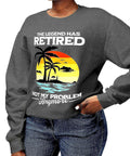 Retirement Sweatshirt Unisex Retirement Gift Retirement Party Shirt Retirement Gift Lightweight Vacation Sweatshirt Sweatshirt – Warm & Stylish · High-Quality Print