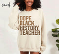 Dope Black History Teacher Sweatshirt Melanated History Teacher Gifts Graduation Gifts Black History Crewneck Shirt Educated Sweatshirt – Easygoing Wear · Perfect For Daily Wear