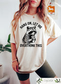 Hang On Let Me Overthink This T shirt Funny Shirt Sarcastic Raccoon Sweatshirt Meme Graphic Tee Meme Raccoon Sweater Meme Raccoon Gift Sweatshirt – Fan Favorite · Must-Have Style
