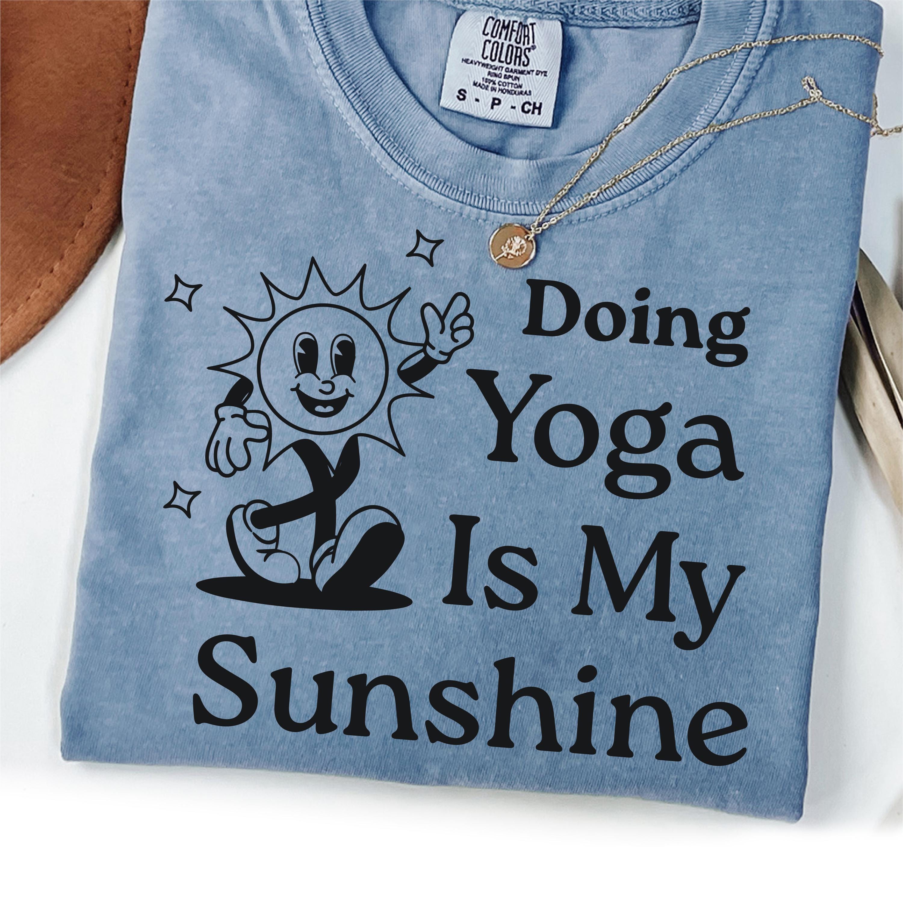 Doing Yoga Is My Sunshine Shirt Yoga Shirt Positive Shirt Meditation T Shirt Spiritual Shirt Yoga Outfit Women Shirt Gift for Her Graphic Tee – Soft Feel · Trending Graphic Apparel