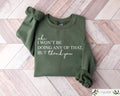 Ok I Won39t Be Doing Any Of That But Thank You Sweatshirt Sarcastic Themed Shirt Schitts Creek Crewneck Funny Quote Hoodie Meme Pullover Hoodie – Bold Style · High-Quality Print