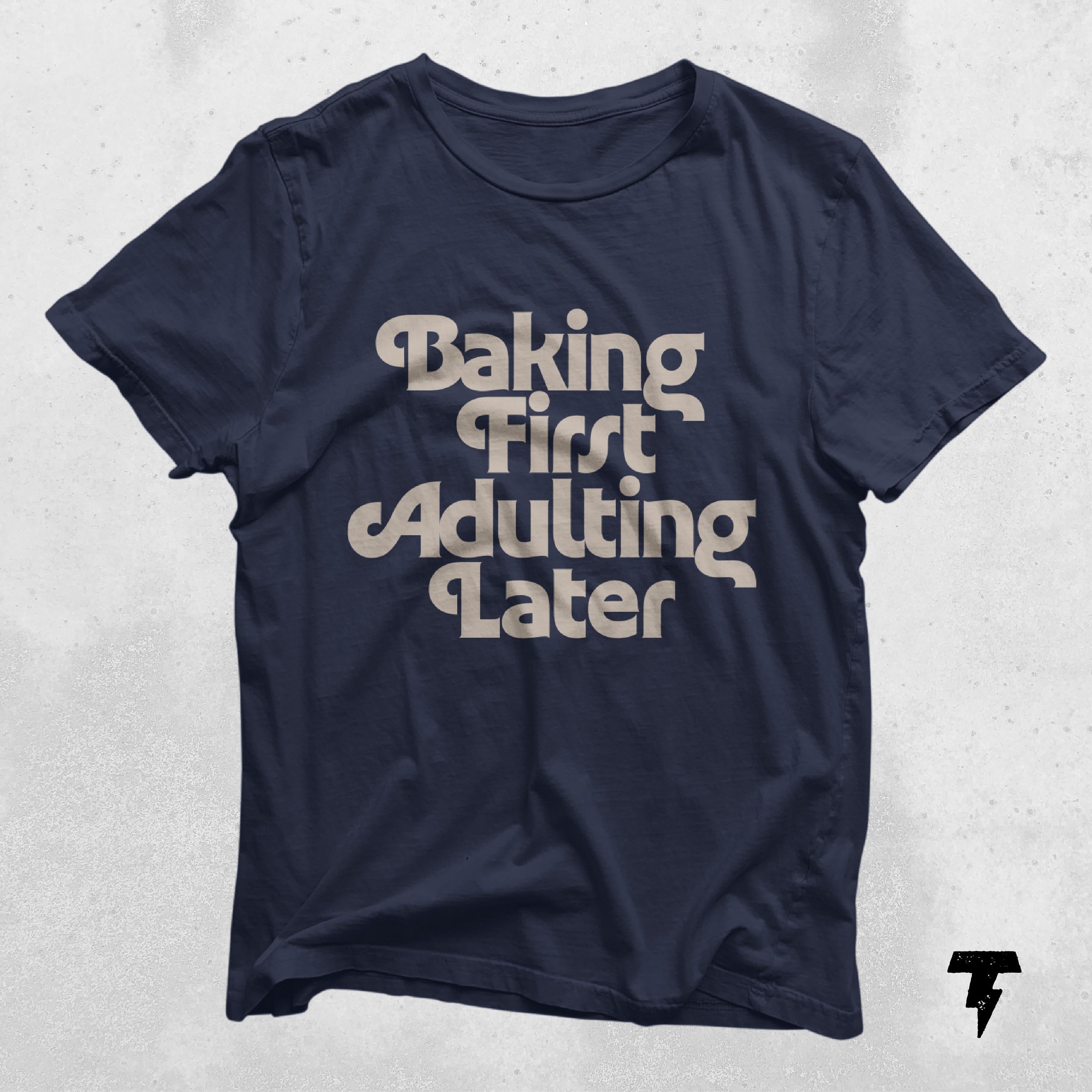 Baking First Adulting Later Baking Shirt Gift For Baker Baking Gifts Pastry Chef T Shirt Dessert Expert Shirt Baking Lover Best Baker Graphic Tee – Premium Graphic · Trending Graphic Apparel
