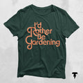 I39d Rather Be Gardening T Shirt Garden Shirt Garden Love Garden Lover Gift Gardener Gift Idea Mothers Day Gardening Lover Graphic Tee – Aesthetic Look · Great Gift For Fans