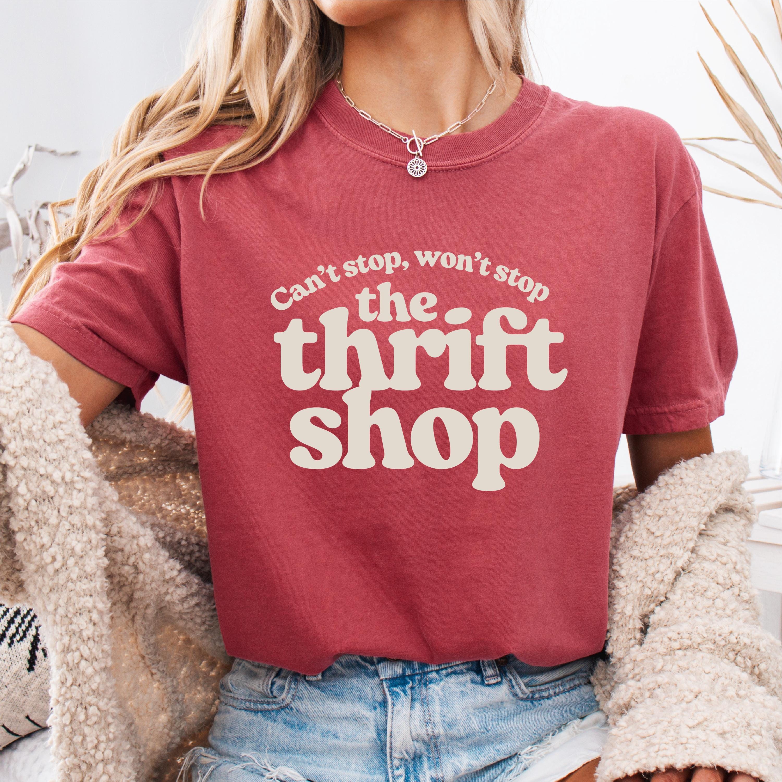 Can39t Stop the Thrift Shop Thrift Store Lover Thrifting Shirt Funny t Shirt Meme shirt Gift for Her Mama Shirt Shirt Graphic Tee – Soft Feel · Must-Have Style