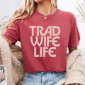 TradWife Shirt Traditional Wife TShirt SAHM Shirts Homemaker Shirt Conservative Mama Gifts Catholic Mom Gift Trad Wife Shirt SAHM Mom Graphic Tee – Aesthetic Look · High-Quality Print