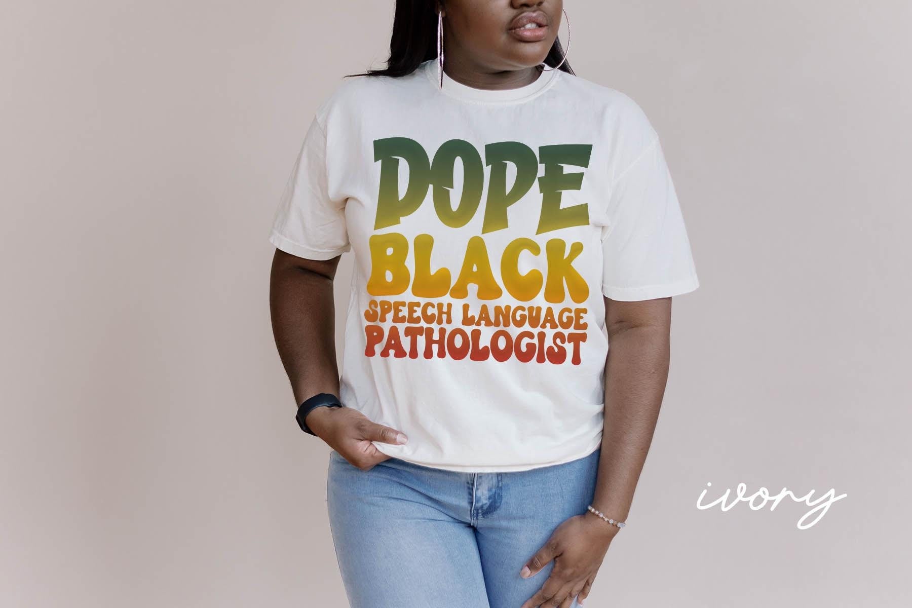 Dope Black Speech Language Pathologist Shirt Melanated SLP Gifts Black History Month T Shirt Tshirt Tee for Black Women Graphic Tee – Cozy Vibes · Top Pick For Any Outfit