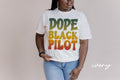 Dope Black Pilot Shirt Melanated Pilot Gifts Black History Month T Shirt Tshirt Tee for Black Women Graphic Tee – Easygoing Wear · Must-Have Style